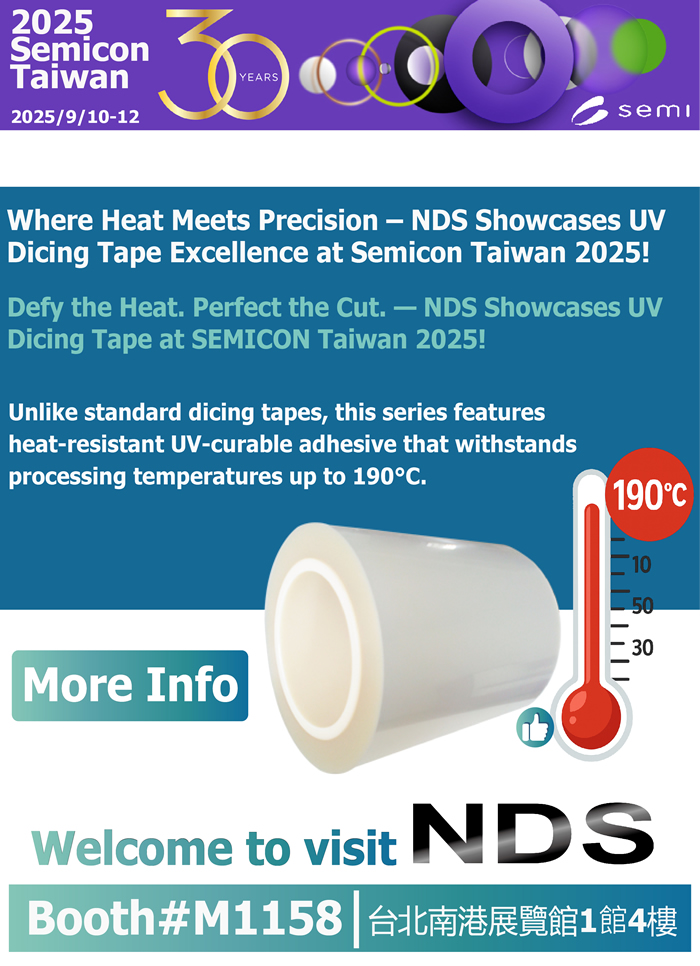 NDS 台灣日脈, NDS Immersion Cooling System, NDS Dicing Service Center Taiwan, Totally Dicing, Dicing Saw, Automatic Dicing Saw, NDS Dicing System, Dicing Tape, Dicing Blades, Grinding Wheel, Dicing Accessories, Auxiliary Machines, Dicing Fluids, Wafer Cleaner, Dressing Board, Cguck Table, Wafer Mounter, New Metal Bond Blade for dicing system-in-package (SiP), Metal Bond Blade, system-in-package, Polishing Pad, Polishing Template, Wafer Ring, Wafer Coin Box, 3M, Inventec, PFAS-based, Green, cleaning, coating, heat dissipation, 0421, 替代3M氟化物在半導體的應用, PFAS, 氟化物, 氟化液, 3M, PFAS-based, Inventec Performance Chemicals, Inventec, 清洗, 焊接, 冷卻, 散熱, 塗佈, Coolant, Cleaning, Cooling, Soldering, Coating, Chiller, THERMASOLV, 切磋琢磨, Dicing, Lapping, Polishing, Grinding, 台灣半導體展, 半導體展, 半導體, 切SiP金屬刀, 系統級封裝, 金屬刀, SiP, New Metal Bond Blade for dicing system-in-package (SiP), Metal Bond Blade, system-in-package, Noah, 3000A, Noah 3000A, FK-5-1-12, 全氟己酮, SC115, 環保滅火劑, Magic-tube, Magic-Fiber, Nano bubble, CM Fiber